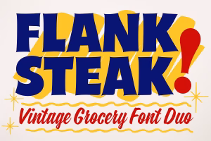 Flank Steak, the 90s Americana font duo